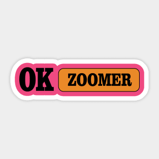 Ok Zoomer T-Shirt Sticker